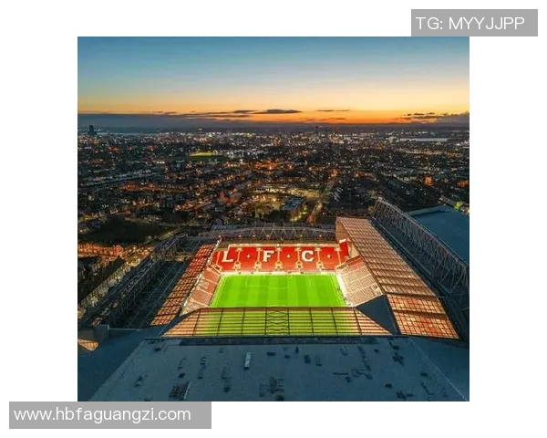 利物浦百年荣耀见证英伦足球文化与现代城市精神的辉煌融合